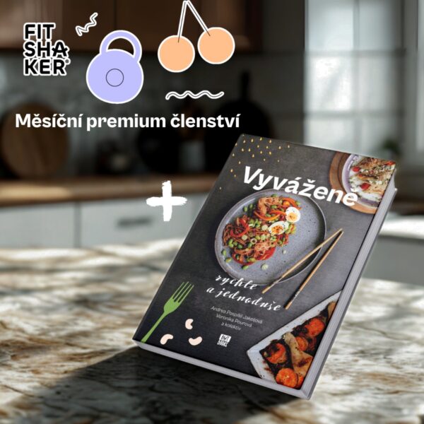 Kuchařka Vyváženě: rychle a jednoduše + Fitshaker měsíční premium členství