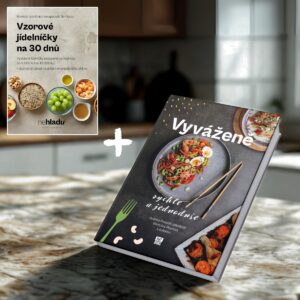 Kuchařka Vyváženě: rychle a jednoduše + E-book Vzorové jídelníčky na 30 dnů